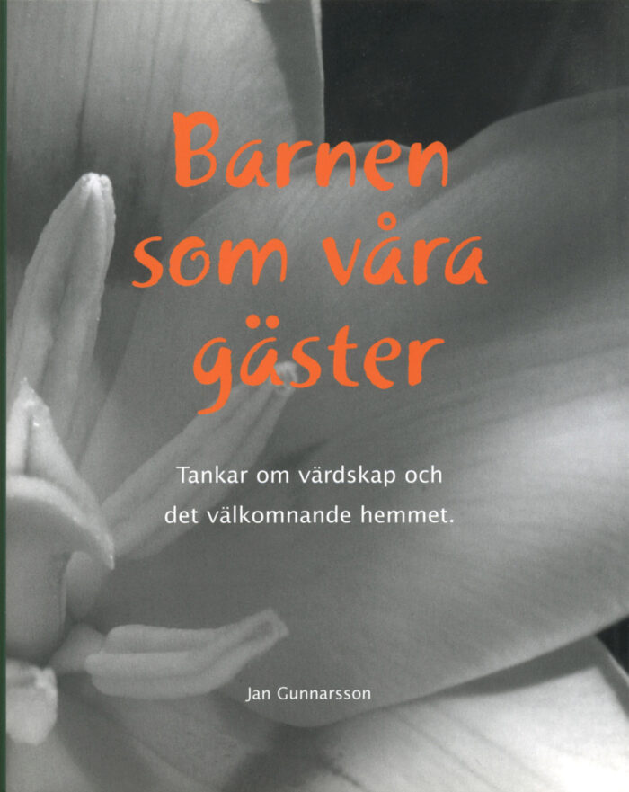 Jan Gunnarsson: Barnen som våra gäster – Tankar om värdskap och det välkomnande hemmet