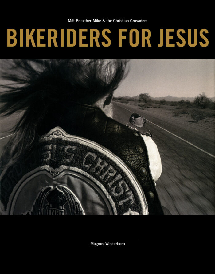 Magnus Westerborn: Bikeriders for Jesus – Möt Preacher Mike & the Christian Crusaders