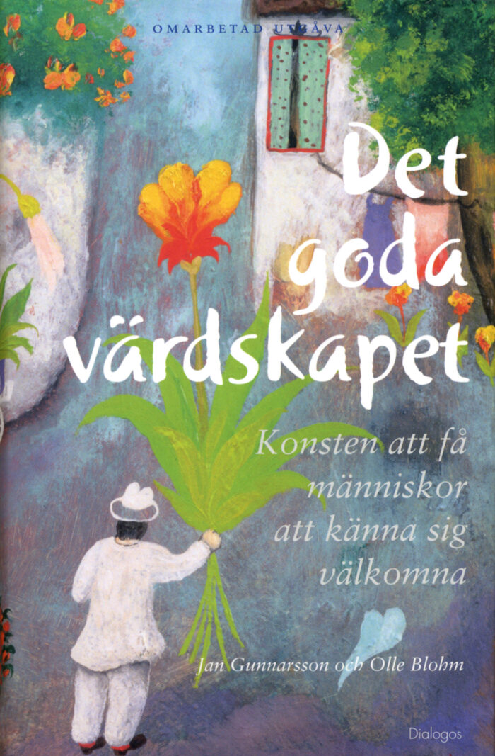 Jan Gunnarsson & Olle Blohm: Det goda värdskapet – Konsten att få människor att känna sig välkomna