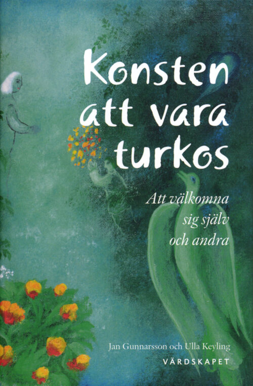 Jan Gunnarsson, Ulla Keyling: Konsten att vara turkos - Att välkomna sig själv och andra, front