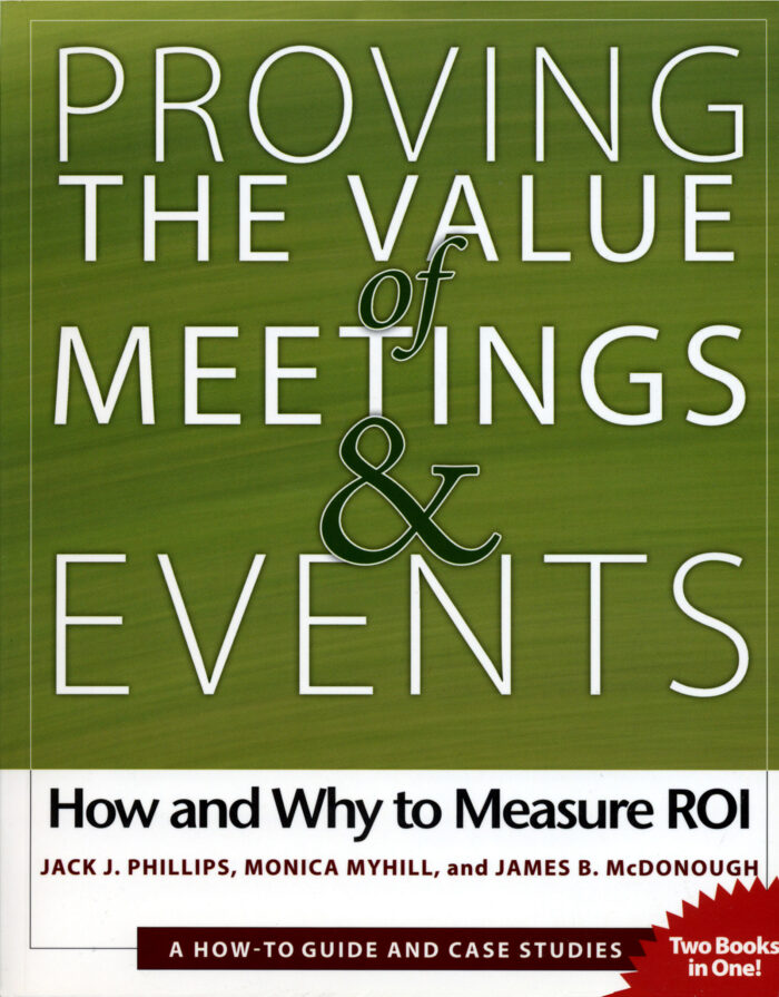 Jack J. Philips, Monica Myhill & James B. McDonough: Proving the Value of Meetings & Events – How and Why to Measure ROI