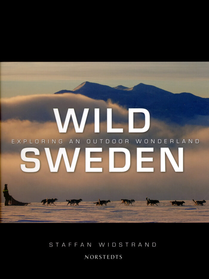 Staffan Widstrand: Wild Sweden – Exploring an Outdoor Wonderland