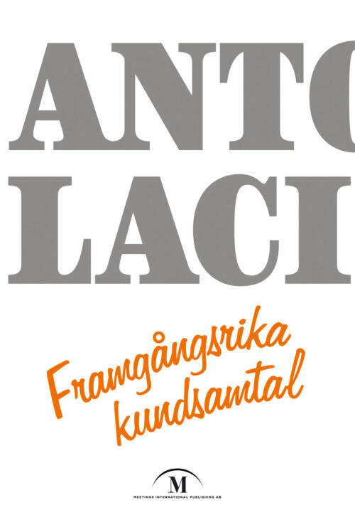 Antoni Lacinai: Framgångsrika kundsamtal (Meetings International Publishing), framsida