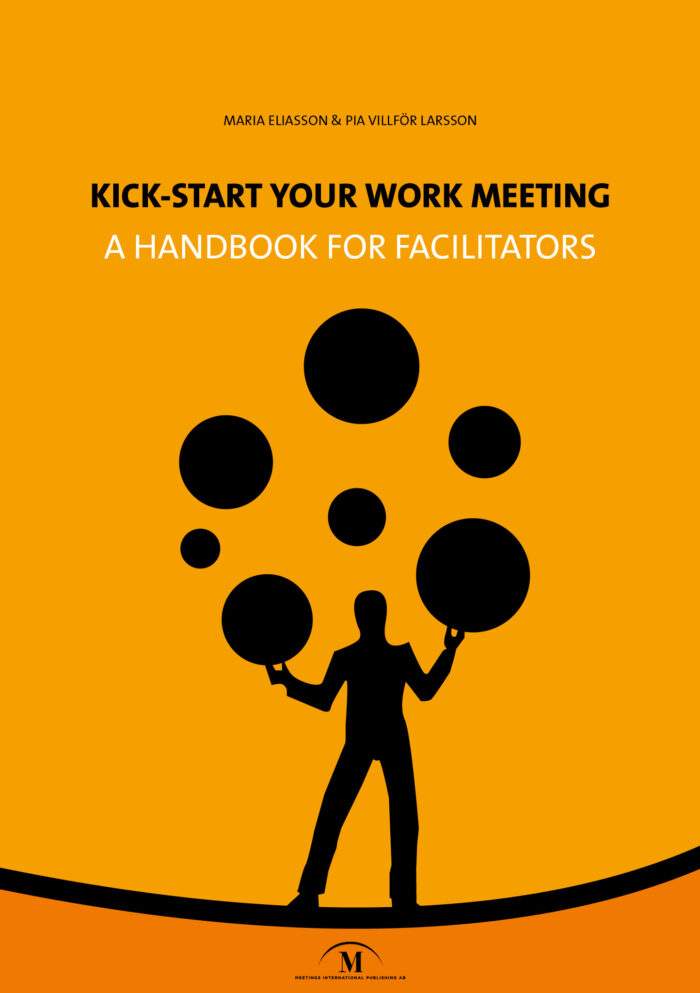 Maria Eliasson & Pia Villför Larsson: Kick-start Your Work Meeting – A Handbook for Facilitators (Meetings International Publishing), framsida